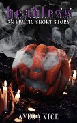 Cover-Bild zum Titel 'Headless: An Erotic Short Story' von 'Aveda Vice'