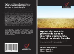 Wp¿yw u¿ytkowania gruntów na wod¿ w zbiorniku wodnym São Gonçalo w stanie Paraíba - Danielle Nascimento, Semirames Silva, Eliezer Siqueira