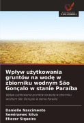 Cover-Bild zum Titel 'Wp¿yw u¿ytkowania gruntów na wod¿ w zbiorniku wodnym São Gonçalo w stanie Paraíba' von 'Danielle Nascimento, Semirames Silva, Eliezer Siqueira'