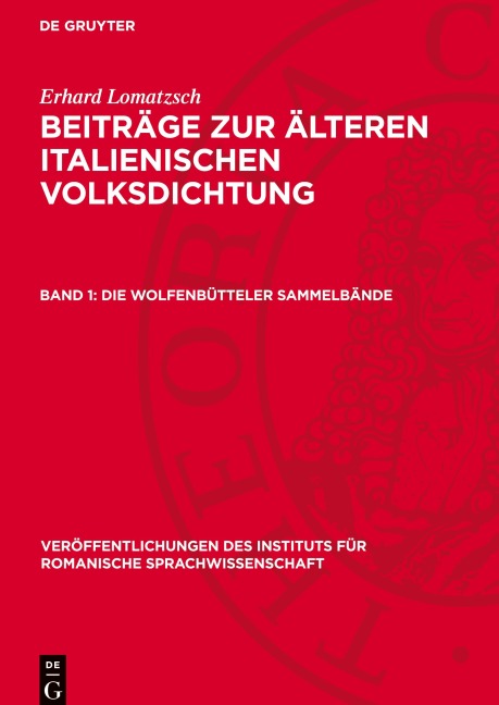 Beiträge zur älteren italienischen Volksdichtung, Band 1, Die Wolfenbütteler Sammelbände - Erhard Lomatzsch