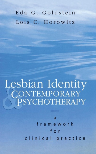 Lesbian Identity and Contemporary Psychotherapy - Eda Goldstein, Lois Horowitz