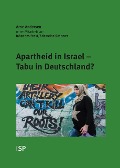Cover-Bild zum Titel 'Apartheid in Israel - Tabu in Deutschland?' von 'Arne Andersen, Johannes Feest, Sebastian Scheerer'