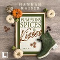 Pumpkins, Spices & Kisses - Hannah Kaiser