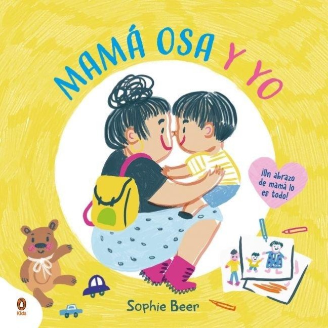 Mamá Osa Y Yo ¡Un Abrazo de Mamá Lo Es Todo! / My Mama Bear and Me - Sophie Beer