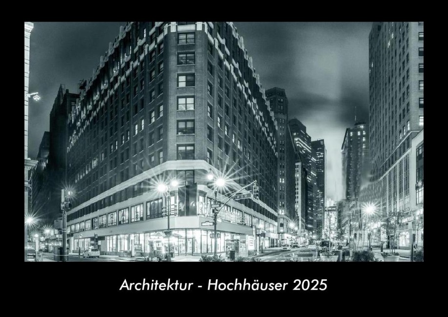 Architektur - Hochhäuser 2025 Fotokalender DIN A3 - Tobias Becker