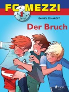 Cover-Bild zum Titel 'FC Mezzi 1 - Der Bruch' von 'Daniel Zimakoff'
