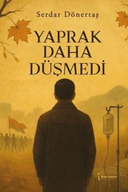 Yaprak Daha Düsmedi - Serdar Dönertas