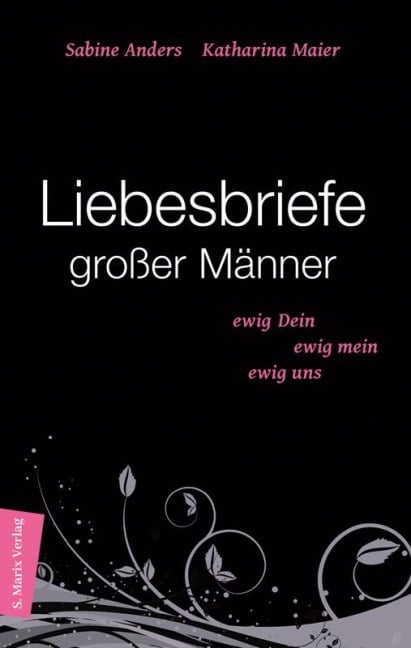 Liebesbriefe großer Männer - Katharina Maier, Sabine Anders