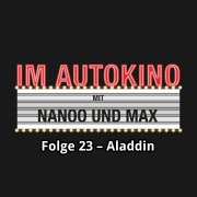 Cover-Bild zum Titel 'Im Autokino, Folge 23: Aladdin' von 'Max "Rockstah" Nachtsheim, Chris Nanoo'