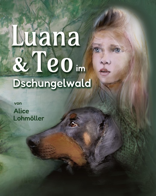 Luana und Teo im Dschungelwald - Alice Lohmöller