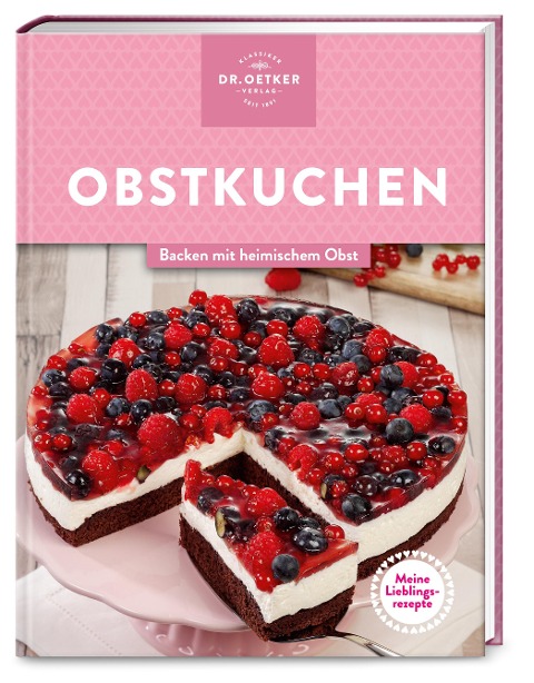 Meine Lieblingsrezepte: Obstkuchen - Oetker Verlag, Oetker