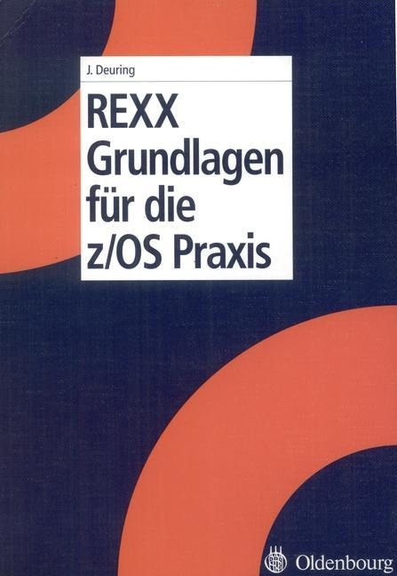 REXX Grundlagen für die z/OS Praxis - Johann Deuring