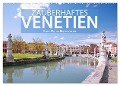 Zauberhaftes Venetien (Wandkalender 2025 DIN A2 quer), CALVENDO Monatskalender - Hanna Wagner