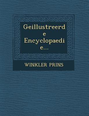 Geillustreerde Encyclopaedie... - Winkler Prins