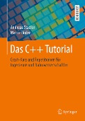 Das C++ Tutorial - Andreas Stadler, Marco Tholen