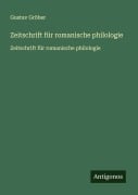 Cover-Bild zum Titel 'Zeitschrift für romanische philologie' von 'Gustav Gröber'