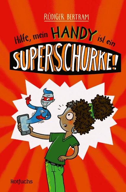 Hilfe, mein Handy ist ein Superschurke! - Rüdiger Bertram