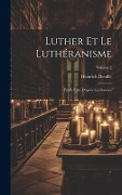 Cover-Bild zum Titel 'Luther et le luthéranisme; étude faite d'après les sources; Volume 2' von 'Heinrich Denifle'