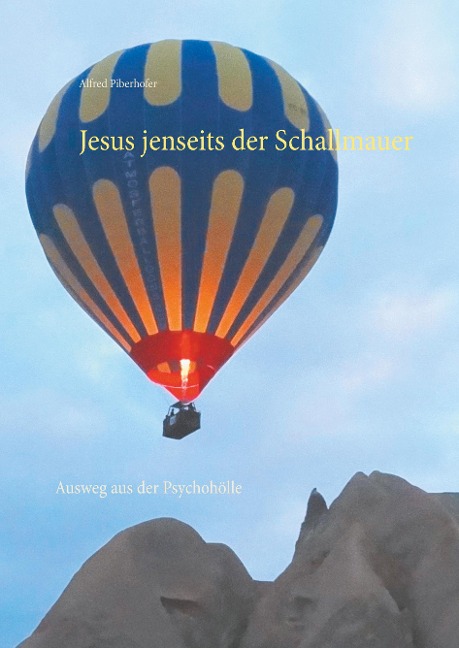 Jesus jenseits der Schallmauer - Alfred Piberhofer