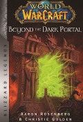Cover-Bild zum Titel 'World of Warcraft: Beyond the Dark Portal: Blizzard Legends' von 'Christie Golden, Aaron Rosenberg'