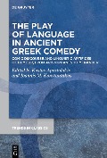Cover-Bild zum Titel 'The Play of Language in Ancient Greek Comedy' von ''