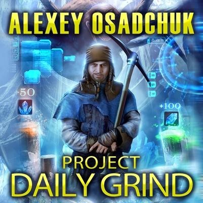 Project Daily Grind Lib/E - Alexey Osadchuk