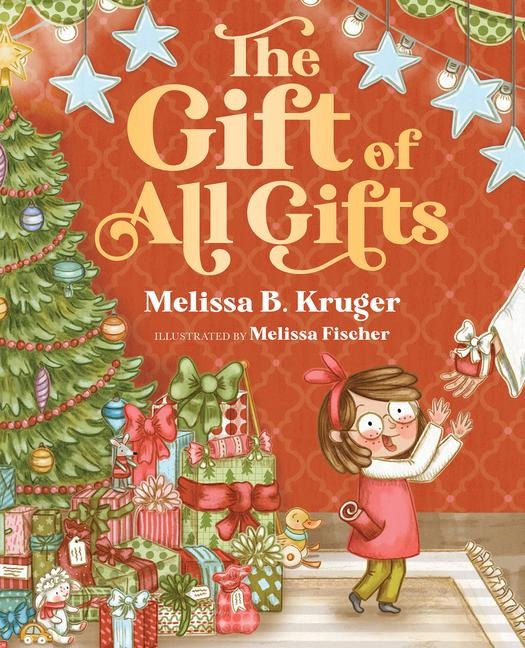 The Gift of All Gifts - Melissa B Kruger