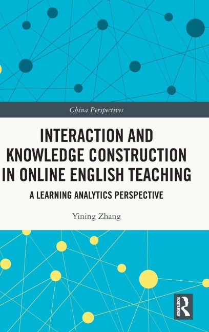 Interaction and Knowledge Construction in Online English Teaching - Yining Zhang