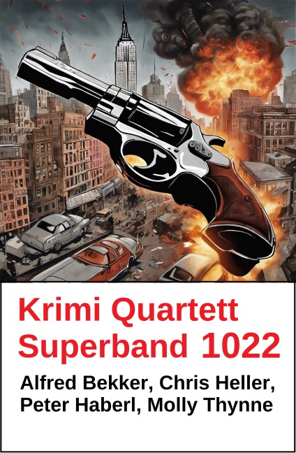 Krimi Quartett Superband 1022 - Peter Haberl, Chris Heller, Molly Thynne, Alfred Bekker