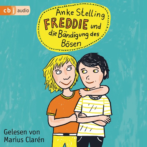 Freddie und die Bändigung des Bösen - Anke Stelling