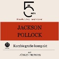 Jackson Pollock: Kurzbiografie kompakt - Jürgen Fritsche, Minuten, Minuten Biografien