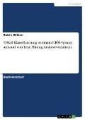 E-Mail Klassifizierung in einem CRM-System anhand von Text Mining Analyseverfahren - Robin Wilken