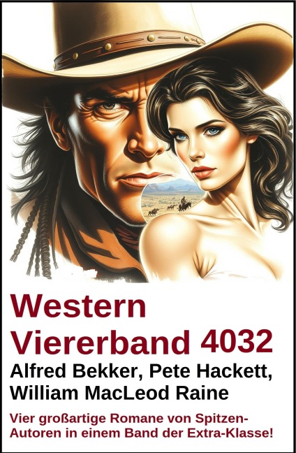 Western Viererband 4032 - Alfred Bekker, Pete Hackett, William Macleod Raine