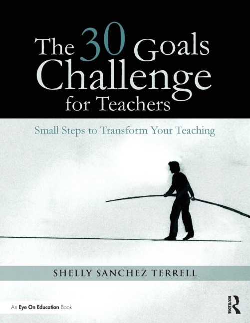 The 30 Goals Challenge for Teachers - Shelly Sanchez Terrell