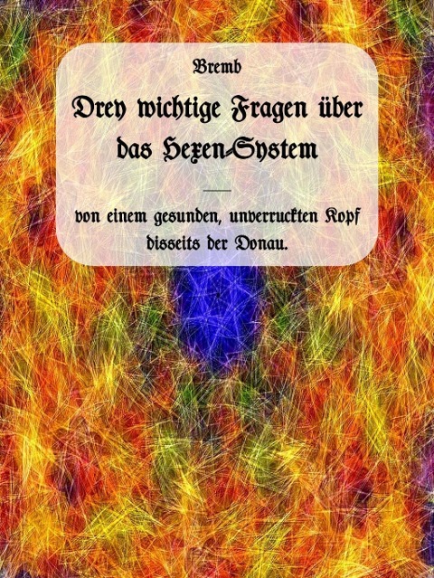 Drei wichtige Fragen über das Hexen-System - . . Bremb