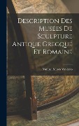 Cover-Bild zum Titel 'Description des Musées de Sculpture Antique Grecque et Romaine' von 'Vatican Museo Vaticano'
