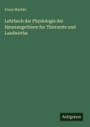 Cover-Bild zum Titel 'Lehrbuch der Physiologie der Haussaugethiere fur Thierarzte und Landwirthe' von 'Franz Mueller'