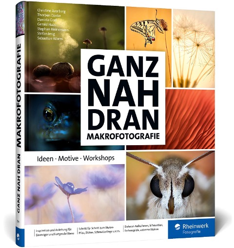 Ganz nah dran: Makrofotografie - Christine Averberg, Thorben Danke, Daniela Graf, Gerald Haas, Stephan Heinemann