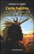 Cover-Bild zum Titel 'Carlo Gentile. Un napoletano tra gli indiani d'America' von 'Armando de Simone'