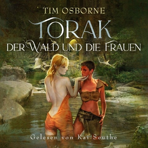 Torak, der Wald und die Frauen - Tim Osborne