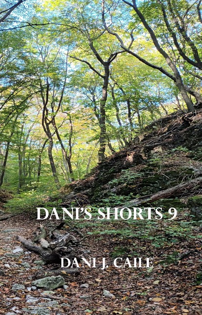 Dani's Shorts 9 (Dani J Caile's Universe, #1) - Dani J Caile