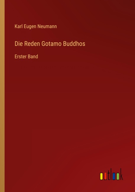 Die Reden Gotamo Buddhos - Karl Eugen Neumann