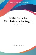 Evidencia De La Circulacion De La Sangre (1723) - Federico Bottoni