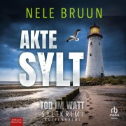 Cover-Bild zum Titel 'AKTE SYLT - Tod im Watt' von 'Nele Bruun'