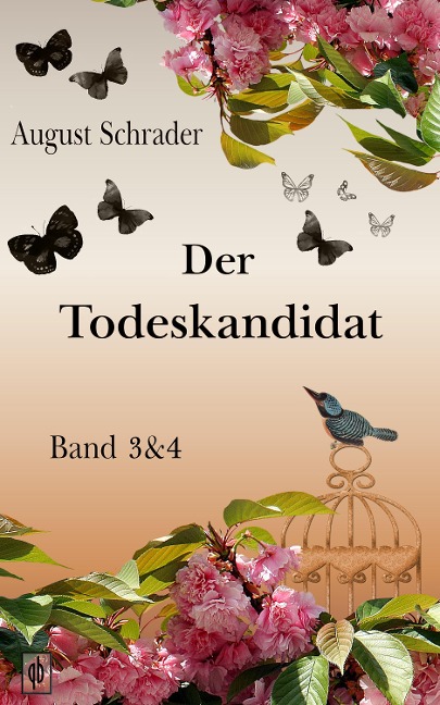 Der Todeskandidat / Band 3 & 4 - August Schrader