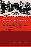 Deutschsprachige Kinder- und Jugendliteratur im Medienverbund 1900-1945 - 