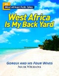 Cover-Bild zum Titel 'Gorgui and his Four Wives - A West African Folk Tale re-told (West Africa Is My Back Yard)' von 'Mark Williams'