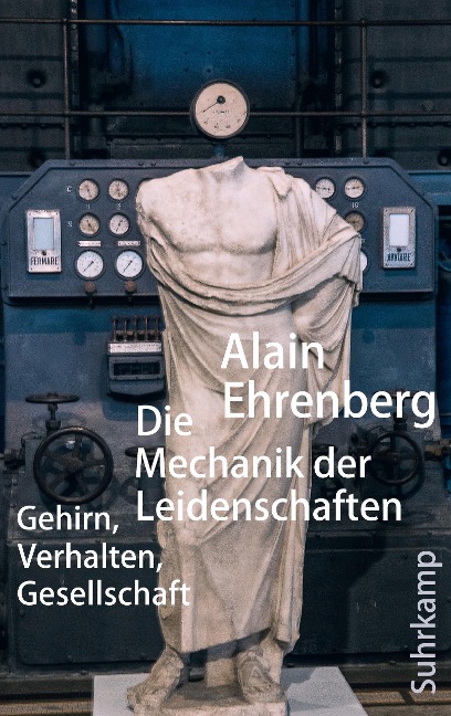 Die Mechanik der Leidenschaften - Alain Ehrenberg