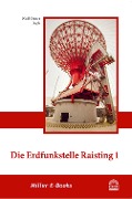 Cover-Bild zum Titel 'Die Erdfunkstelle Raisting 1' von 'Wolf-Dieter Roth'