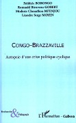 Cover-Bild zum Titel 'Congo-Brazzaville Autopsie d'une crise politique cyclique' von 'Léandre Serge Moyen, Modeste Chouaïbou Mfenjou, Romulad Bienvenu Gobert, Frédéric Bobongo'